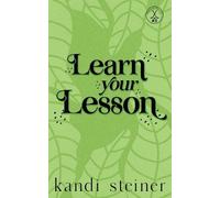 Kandi Steiner Learn Your Lesson (Tascabile)
