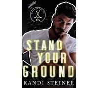 Kandi Steiner Stand Your Ground (Tascabile)