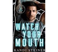 Kandi Steiner Watch Your Mouth (Tascabile)