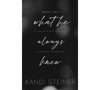 Kandi Steiner What He Always Knew (Tascabile)