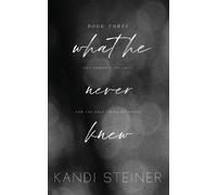 Kandi Steiner What He Never Knew (Tascabile)