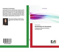 Kandinskij e la Sinestesia: L’audizione colorate nell’estetica contemporanea