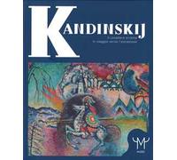 Kandinskij. Il cavaliere errante. In viaggio verso l'astrazione. Catalogo della mostra (Milano, 15 marzo-9 luglio 2017). Ediz. a colori