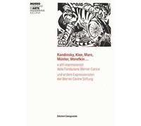 Kandinsky, Klee, Marc, Munter, Werefkin... e altri espressionisti dalla Fondazione Werner Coninx. Ediz. bilingue