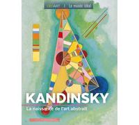 Kandinsky: La naissance de l'art abstrait