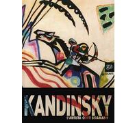 Kandinsky. L'artista come sciamano. Catalogo della mostra (Vercelli, 29 marzo-6 luglio 2014). Ediz. illustrata
