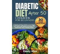 Kandy Allen Diabetic Diet Cookbook for Beginners After 50 (Tascabile)