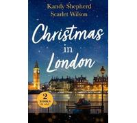 Kandy Shepherd Scarlet Wilson Christmas In London (Tascabile)