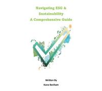 Kane Benham Navigating ESG and Sustainability (Tascabile)