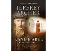 Kane e Abel. La miglior vendetta [Paperback] Archer, Jeffrey and Pezzani, Seba