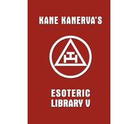 Kane Kanerva's Esoteric Library vol. V