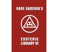 Kane Kanerva's Esoteric Library vol. VI