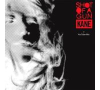 Kane - Shot Of A Gun