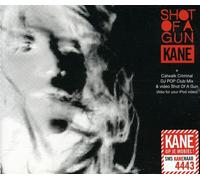 Kane - Shot Of A Gun