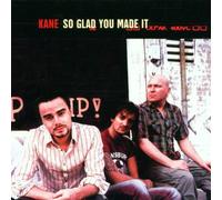 Kane - So Glad You Made It