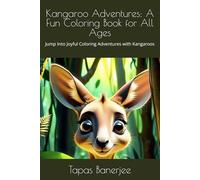 Kangaroo Adventures: A Fun Coloring Book for All Ages: Jump Into Joyful Coloring Adventures with Kangaroos