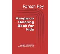 Kangaroo Coloring Book for Kids: A Beautiful Collection of Kangaroo Illustrations for Creativity, Stress Relief, and Fun