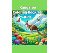 Kangaroo Coloring Book for Kids: Fun and Creative Coloring Pages Featuring Kangaroos and Australian Wildlife for Kids Ages 4-8