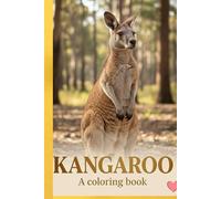 Kangaroo Coloring Book for Kids & Teens (Ages 5-18): Fun, Cute and Detailed Kangaroo Animals Coloring Pages for Relaxation, Creativity & Stress Relief