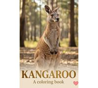 Kangaroo Coloring Book for Kids & Teens (Ages 5-18): Fun, Cute and Detailed Kangaroo Animals Coloring Pages for Relaxation, Creativity & Stress Relief