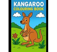 Kangaroo Colouring Book: Fun and Creative Kangaroo-Themed Coloring Pages for Kids | Easy, Cute, and Relaxing Animal Designs