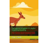 Kangaroo Kingdom: A Joyful Coloring Booking: For Active and Creative Kids