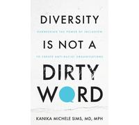 Kanika Sims Diversity is Not a Dirty Word (Tascabile)