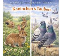 Kaninchen & Tauben: Die Welt der Tiere entdecken - Band 29