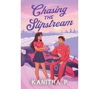 Kanitha P CHASING THE SLIPSTREAM (Special Edition) (Tascabile)