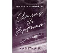 Kanitha P Chasing the Slipstream (Tascabile) Full Throttle