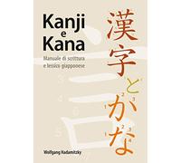 Kanji e Kana: Manuale di scrittura e lessico giapponese