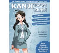 Kanji From Zero! 1: Proven Techniques to Learn Kanji with Integrated Workbook (Second Edition): Proven Techniques to Master Kanji Used by Students All Over the World.: Volume 1