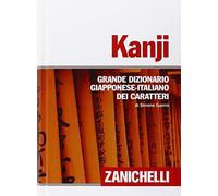 Kanji. Grande dizionario giapponese-italiano dei caratteri