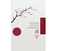 Kanji Japanese Workbook: Step-by-step Guide to Writing