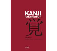 Kanji para recordar / Remembering the Kanji (1): Curso mnemotécnico para el aprendizaje de la escritura y el significado de los caracteres japoneses