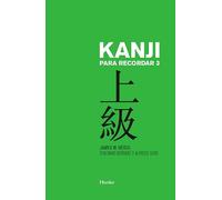 Kanji para recorder / Kanji to Remember: Curso Avanzado De Escritura Y Lectura De Caracteres Japoneses