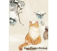 Kanji Practice Notebook: Japanese Practice Book : Featuring Cat by the Snow / Large Paper Notebook to Practice Kanji, Kana, Katakana or Hiragana / 8.5 x 11, 120 pages