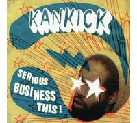 Kankick - Serious Business This