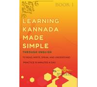 Kannada Alphabet Made Easy; A Beginner’s Guide to Aksharamāle ; suitable for Kids and adults : Aksharamāle Writing Workbook with worksheets and fun activities