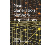 Kannan Balasubramanian Next Generation Network Applications (Tascabile)