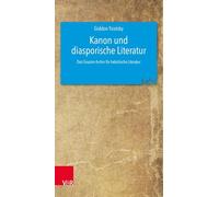 Kanon und diasporische Literatur: Das Gnazim-Archiv für hebräische Literatur: Band 004