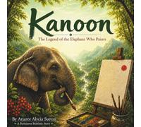Kanoon: The Legend of the Elephant Who Paints