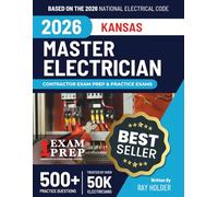 Kansas 2026 Master Electrician Exam Prep and Study Guide: 12 Practice Exams + 2 Full Final Exams: Trusted by 50k Electricians