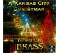 Kansas City Brass - A Kansas City Christmas