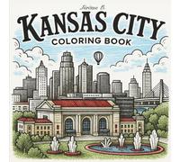 Kansas City: Coloring Book for Adults and Teens with Charming Characters and Delightful Kansas City Scenes for Relaxation