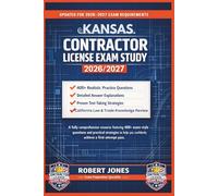 KANSAS CONTRACTOR LICENSE EXAM STUDY 2026/2027: A fully comprehensive resource featuring 400+ exam-style questions and practical strategies to help you confidently achieve a first-attempt pass.
