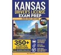 Kansas Driver's License Exam Prep: Study Guide, Road Signs & Practice Tests to Help You Pass the Written Knowledge Test