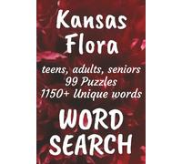 Kansas Flora Word Search Book: Word Searches with Easy to Read Print about Flora found in Kansas, Trees, Flowers, Plants and More | 6x9 inches, 149 ... Vacations, Free Times, and Nature Enthusiasts