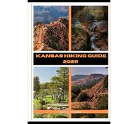 KANSAS HIKING GUIDE 2025: 46