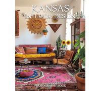 Kansas Interior Design Photography Book: A Stunning Visual Journey Through Modern Prairie Homes and Elegant Heartland Living